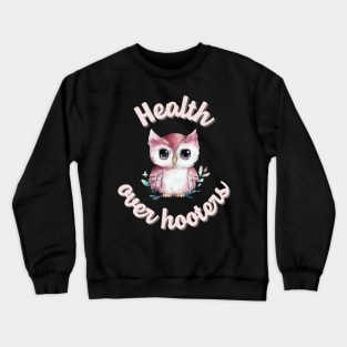 Health Over Hooters Crewneck Sweatshirt